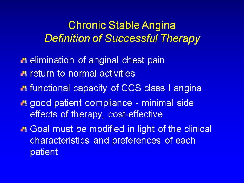 elimination of anginal chest pain  return to normal activities  functional capacity of